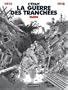 C'�tait la guerre des tranch�es, 1914-1918