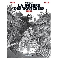 C'�tait la guerre des tranch�es, 1914-1918