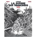 C'�tait la guerre des tranch�es, 1914-1918