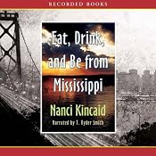 Eat, Drink and Be from Mississippi | [Nanci Kincaid]