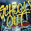 School's Out 