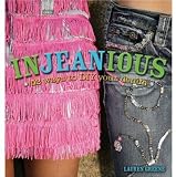 InJEANious: 52 Ways to DIY Denim