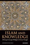 Islam and knowledge : Al Faruqi's concept of religion in Islamic thought : essays in honor of Isma'il Al Faruqi