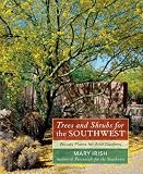 Trees and Shrubs for the Southwest: Woody Plants for Arid Gardens