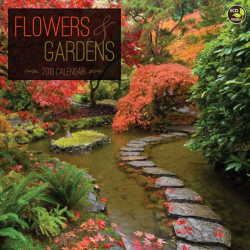 Flowers & Gardens 2013 Calendar