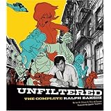 Unfiltered: The Complete Ralph Bakshi (The Force Behind Fritz the Cat, Mighty Mouse, Cool World, and The Lord of the Rings)