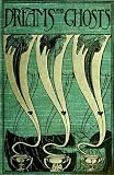 The Book Of Dreams And Ghosts (Annotated Authors Edition)