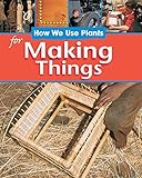 How we use plants for making things
