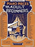 Piano Pieces for the Adult Beginner (Outstanding Dissertations in the Fine Arts)