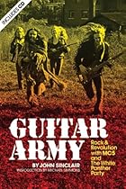 Guitar Army: Rock and Revolution with The MC5 and the White Panther Party