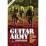 Guitar Army: Rock and Revolution with The MC5 and the White Panther Party
