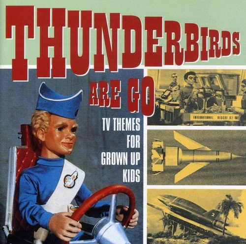 Thunderbirds Are Go - TV Themes Various Artists