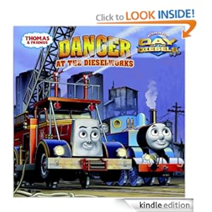 Danger at the Dieselworks (Thomas & Friends) (Pictureback(R)) [Kindle Edition]