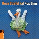 Neue Stiefel hat Frau Gansvon "Christian H�ckst�dt"