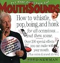 MouthSounds: How to whistle, Pop, Boing and honk for all occasions... and then some.