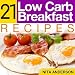 21 Low Carb Breakfast Recipes For Accelerated Weight Loss (21 Low Carb Recipes For Accelerated Weight Loss)