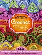 Beyond the Square Crochet Motifs: 144 Circles, Hexagons, Triangles, Squares, and Other Unexpected Shapes