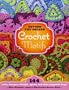 Beyond the Square Crochet Motifs: 144 Circles, Hexagons, Triangles, Squares, and Other Unexpected Shapes