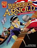Benedict Arnold: American Hero and Traitor (Graphic Biographies) Benedict Arnold: American Hero and Traitor (Graphic Biographies)