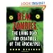 Real Zombies, the Living Dead, and Creatures of the Apocalypse