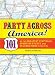 Party Across America: 101 of the Greatest Festivals, Sporting Events, and Celebrations in the U.S.