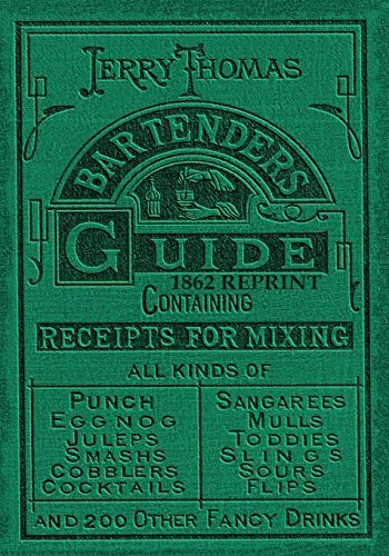 Jerry Thomas Bartenders Guide 1862 Reprint: How to Mix Drinks, or the Bon Vivant's Companion by Jerry Thomas (2015-01-01)
