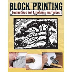 Block Printing: Techniques for Linoleum and Wood