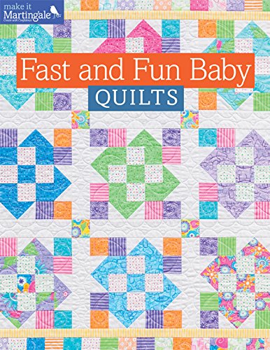 Fast and Fun Baby Quilts (Make It Martingale)