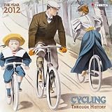 Cycling Through History 2012 Wall Calendar