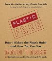 Plastic-Free: How I Kicked the Plastic Habit and How You Can Too