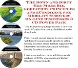 The Down and Dirty Get More Biz, Godfather Principles and eCommerce for Mobility Scooters On-line Businesses 3 CD Power Pack