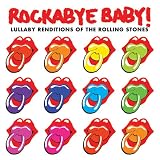Rockabye Baby! Lullaby Renditions of the Rolling Stones