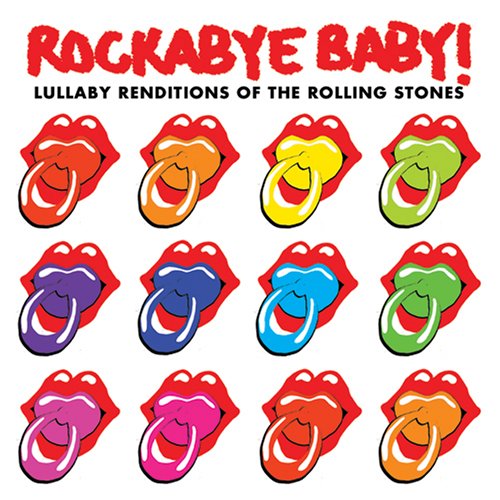 Rockabye Baby! Lullaby Renditions of the Rolling Stones