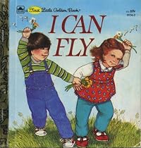 A First Little Golden Book I Can Fly (First Little Golden books, 10156-2)