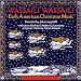 Wassail! Wassail! Early American Christmas Music