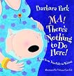 Ma! There's Nothing to Do Here! A Word from your Baby-in-Waiting (Picture Book)
