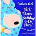 Ma! There's Nothing to Do Here! A Word from your Baby-in-Waiting (Picture Book)