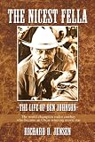 The Nicest Fella - The Life of Ben Johnson: The world champion rodeo cowboy who became an Oscar-winning movie star