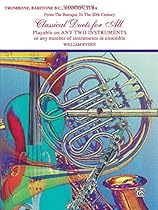 Classical Duets for All (From the Baroque to the 20th Century): Trombone, Baritone B.C., Bassoon, Tuba (Classical Instrumental Ensembles for All) Classical Duets for All (From the Baroque to the 20th Century): Trombone, Baritone B.C., Bassoon, Tuba (Classical Instrumental Ensembles for All)