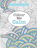 Really RELAXING Colouring Book 2: Colour Me Calm (Really RELAXING Colouring Books) (Volume 2)