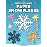 make your own paper snowflakes dover origami papercraft