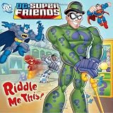 Riddle Me This! (DC Super Friends) (Pictureback(R)) ~ Dennis R. Shealy