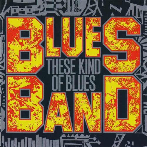 Blues Band - These Kind Of Blues - Zortam Music