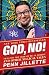 God, No!