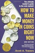 How to Make Money in Coins Right Now, 2nd Edition