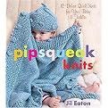 Pipsqueak Knits (Deluxe Quick Knits for Your Babies & Toddlers) (Hardcover)