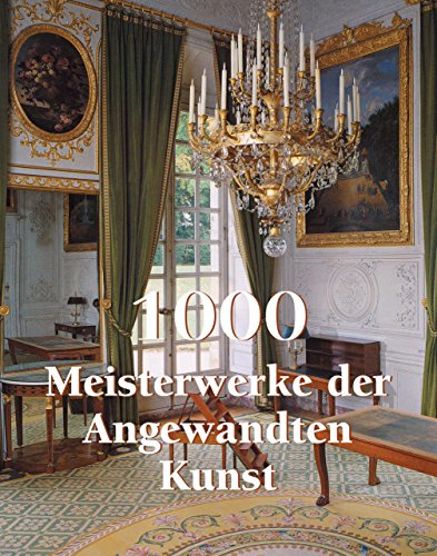 1000 Meiserwerke der Angwandten Kunst (The Book) (German Edition)