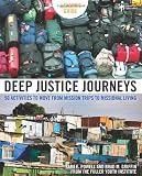 Deep Justice Journeys Leaders Guide: 50 Activities to Move from Mission Trips to Missional Living (Youth Specialties)