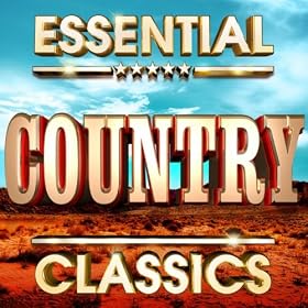 Essential Country Classics – The Top 30 Best Ever Country Music Hits Of All Time ! review