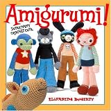 Amigurumi!: Super Happy Crochet Cute